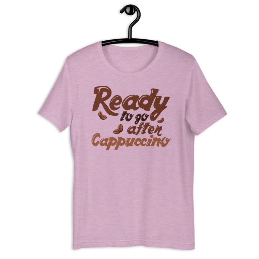 Ready to go after cappuccino Unisex t-shirt - Image 3