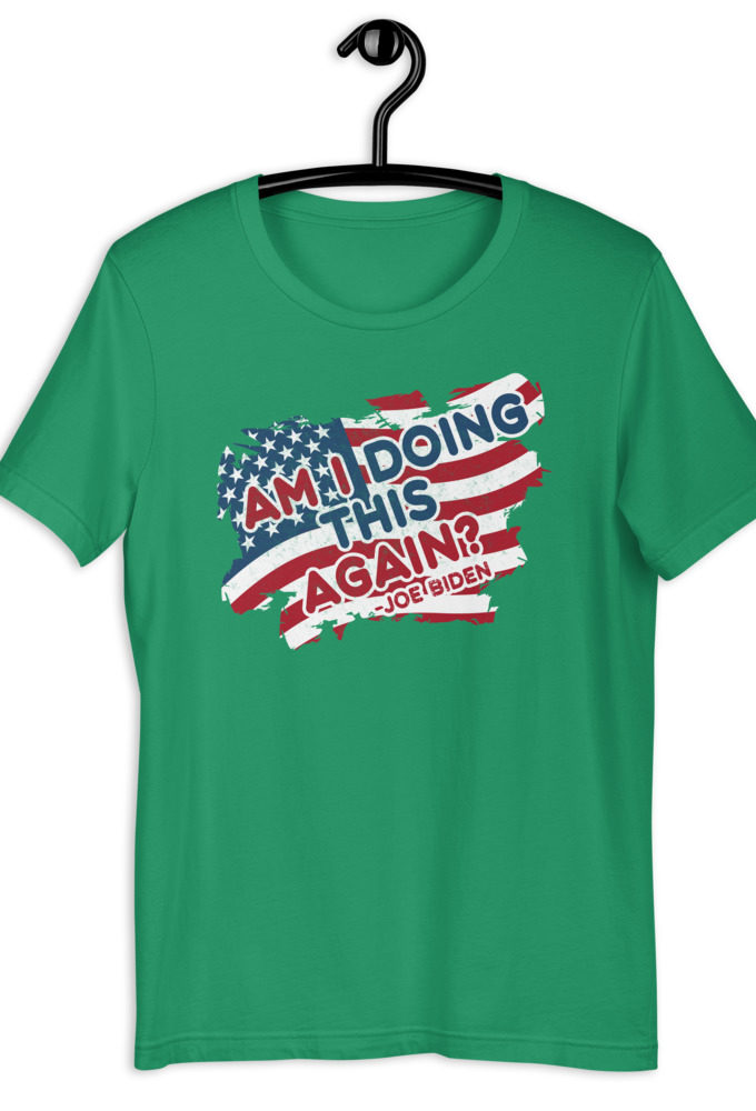 Am I Doing This Again? Joe Biden  Unisex t-shirt