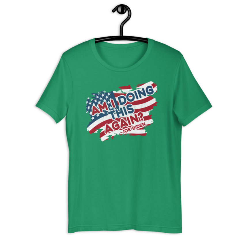 Am I Doing This Again? Joe Biden  Unisex t-shirt