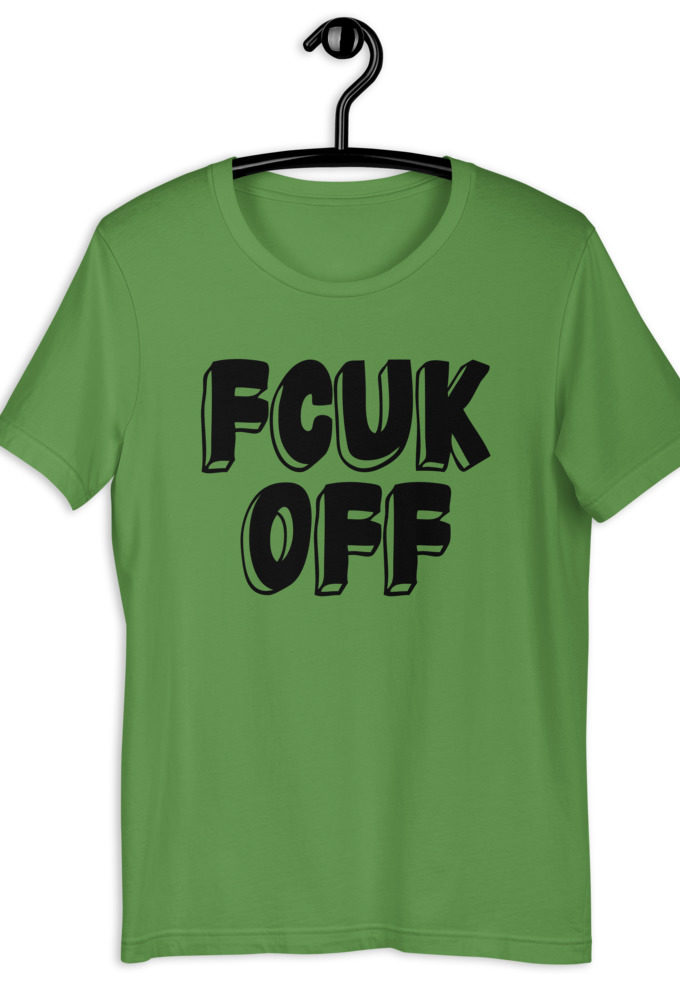Fcuk Off Unisex t-shirt