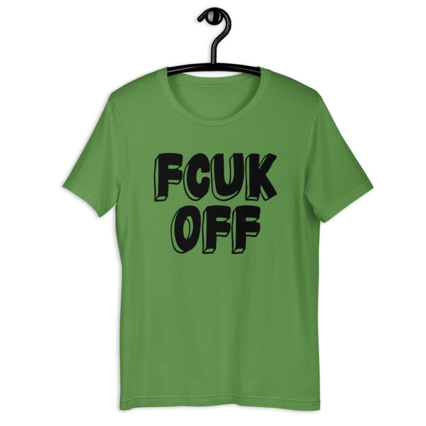 Fcuk Off Unisex t-shirt