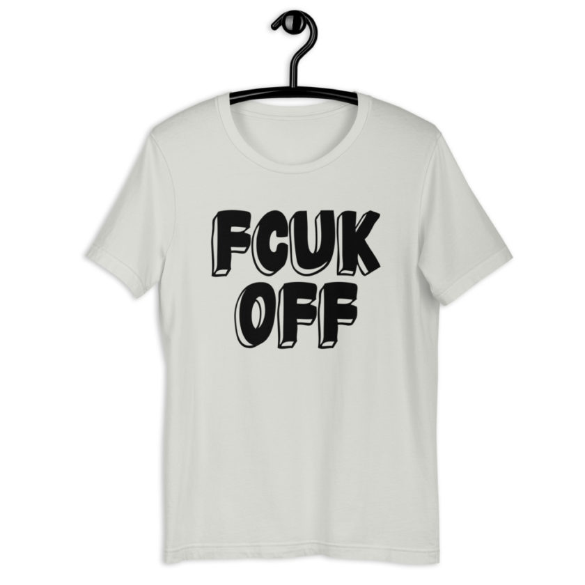 Fcuk Off Unisex t-shirt - Image 11