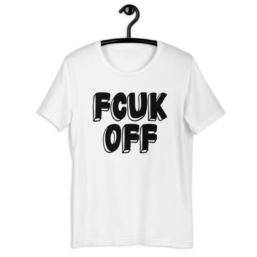 Fcuk Off Unisex t-shirt - Image 12