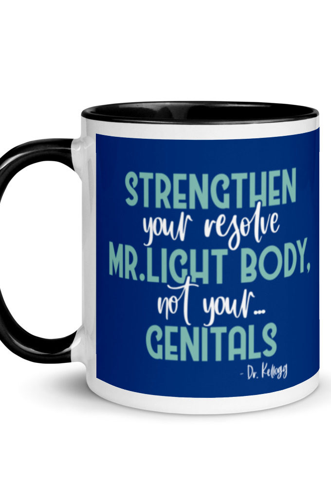 Strengthen your resolve Mr. light body, not your...genitals. Mug with Color Inside