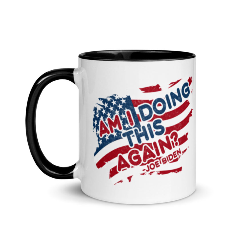 Am I Doing This Again? Joe Biden  Mug with Color Inside - Image 4