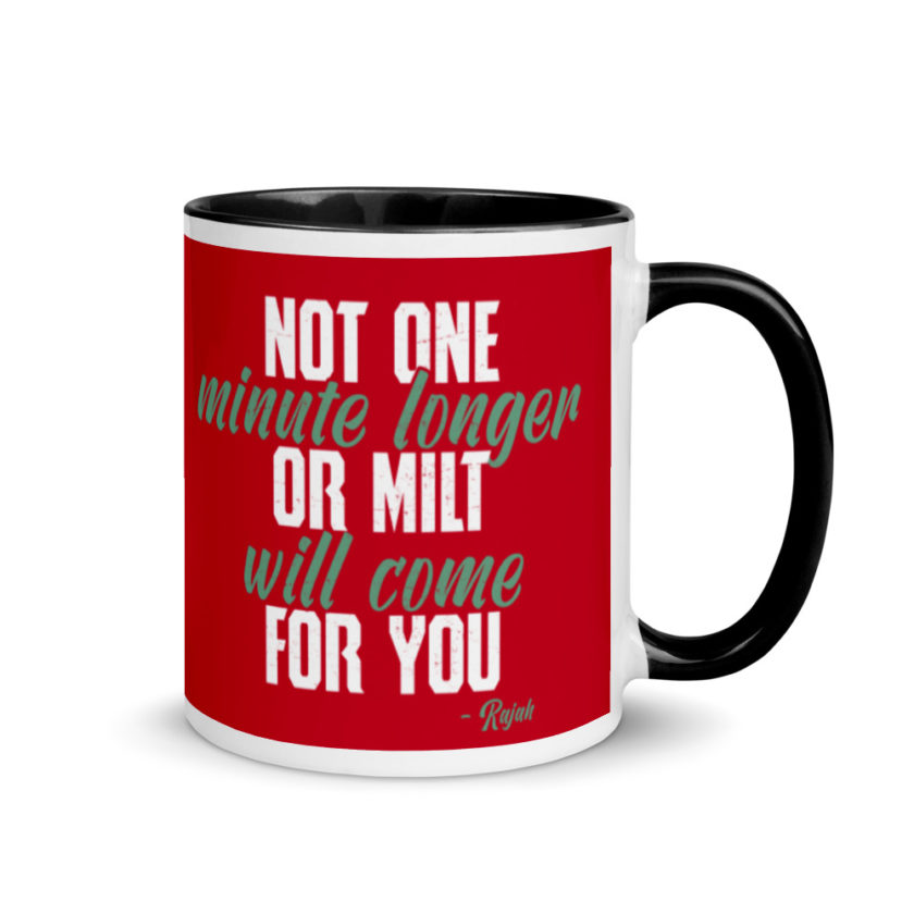 Not one more minute or milt will come for you Mug with Color Inside - Image 2