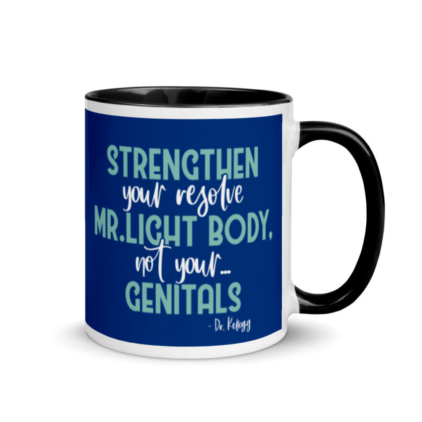 Strengthen your resolve Mr. light body, not your...genitals. Mug with Color Inside - Image 2