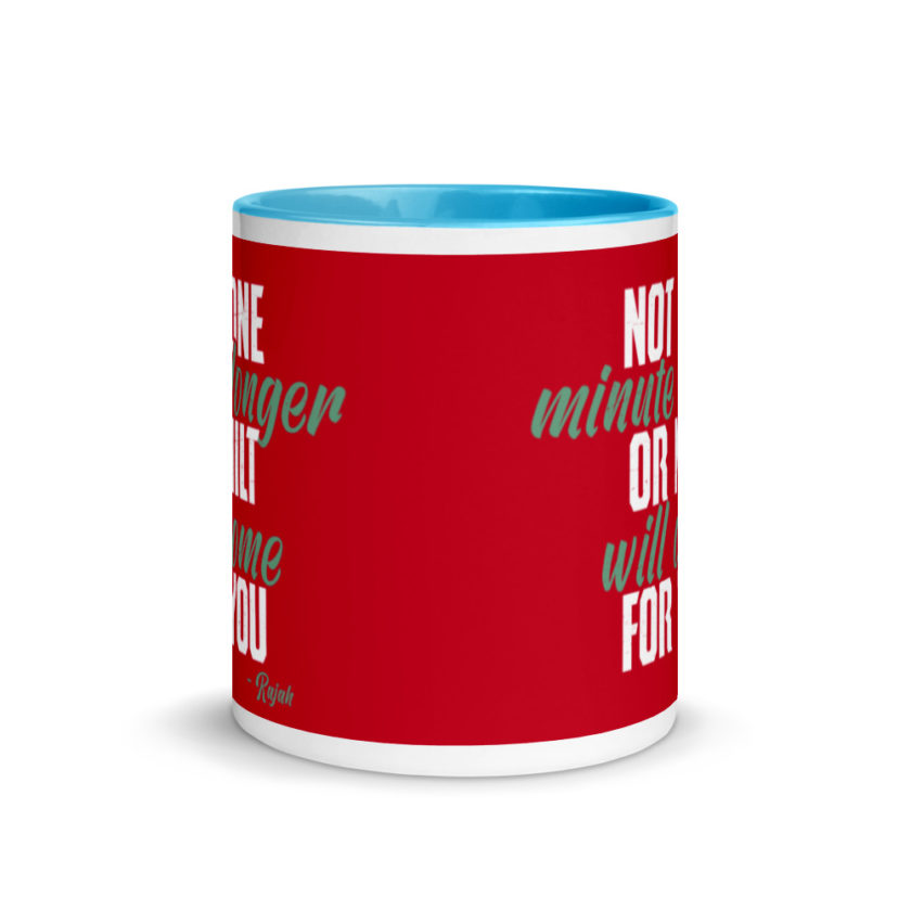 Not one more minute or milt will come for you Mug with Color Inside - Image 11