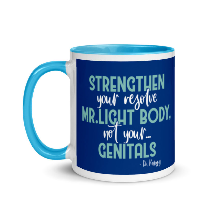 Strengthen your resolve Mr. light body, not your...genitals. Mug with Color Inside - Image 12