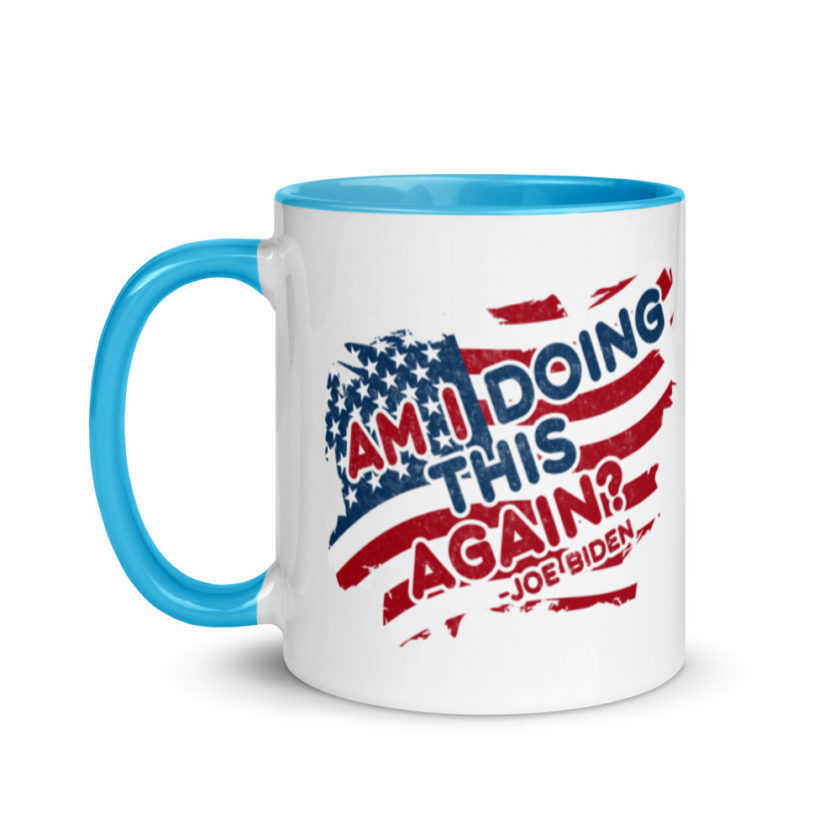 Am I Doing This Again? Joe Biden  Mug with Color Inside - Image 12