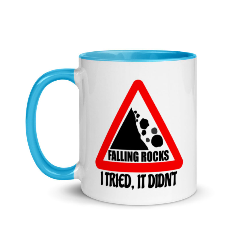 I saw a sign that said "Falling Rocks" I tried, it didn't.  Mug with Color Inside - Image 12
