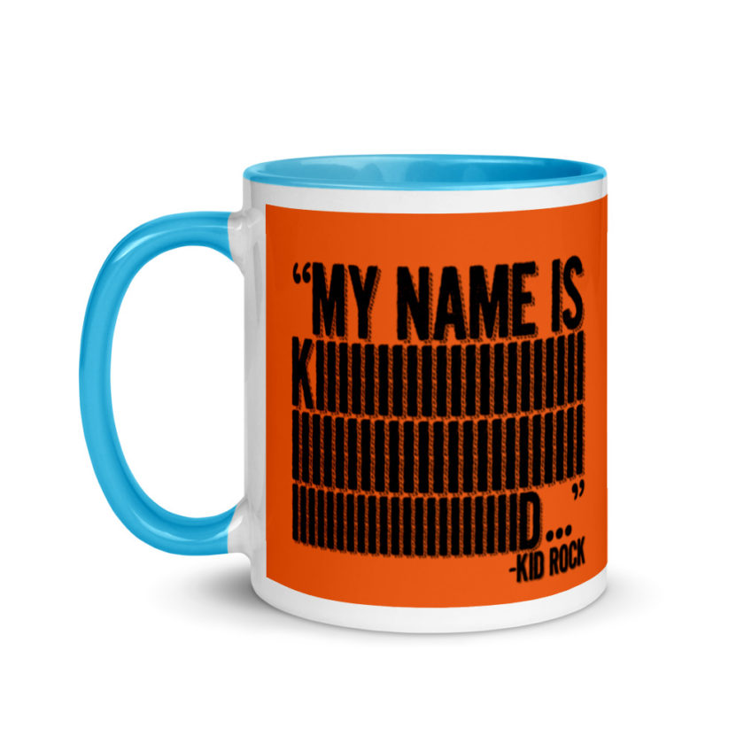 My name is Kiiiiiiiiiiiiiiid, KID ROCK! Mug with Color Inside - Image 12