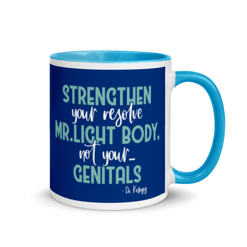 Strengthen your resolve Mr. light body, not your...genitals. Mug with Color Inside - Image 10