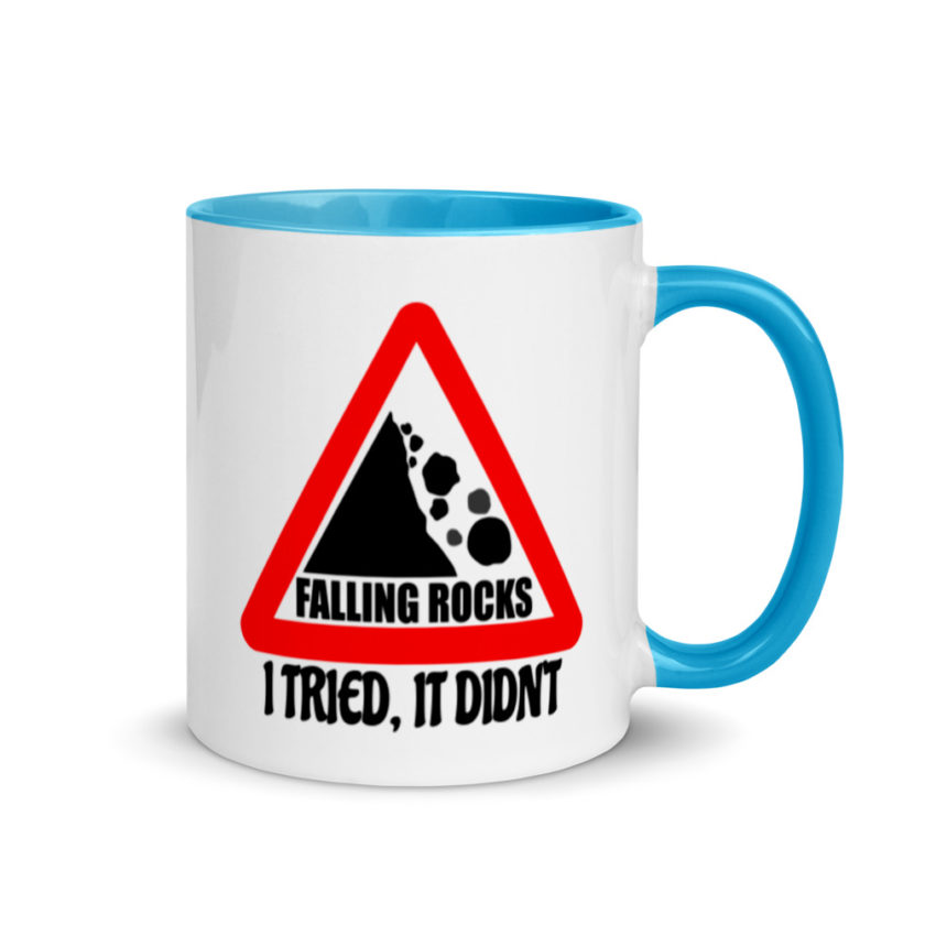 I saw a sign that said "Falling Rocks" I tried, it didn't.  Mug with Color Inside - Image 10