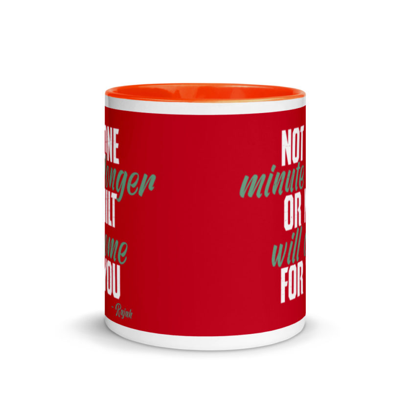 Not one more minute or milt will come for you Mug with Color Inside - Image 8