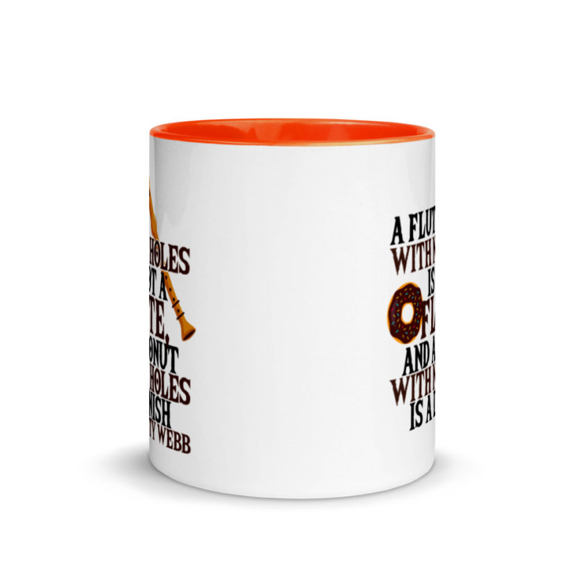 A flute with no holes is not a flute, and a donut with no holes is a danish. Ty Webb Mug with Color Inside - Image 9