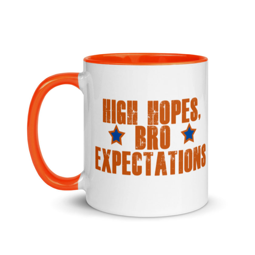 High hopes, bro expectations Mug with Color Inside