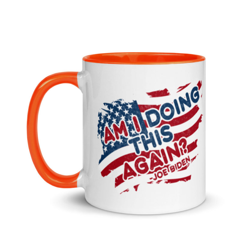 Am I Doing This Again? Joe Biden  Mug with Color Inside - Image 9