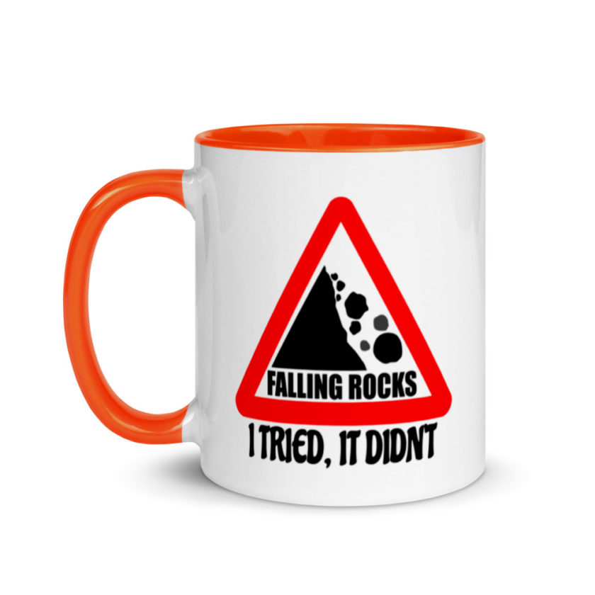 I saw a sign that said "Falling Rocks" I tried, it didn't.  Mug with Color Inside - Image 9