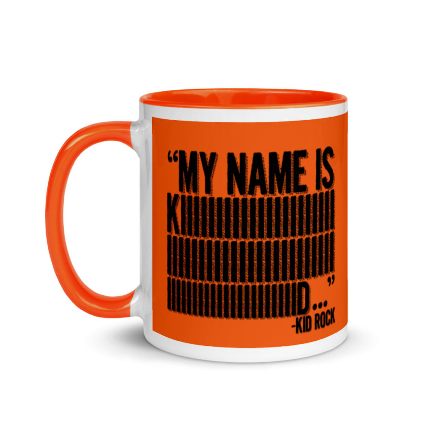My name is Kiiiiiiiiiiiiiiid, KID ROCK! Mug with Color Inside - Image 9