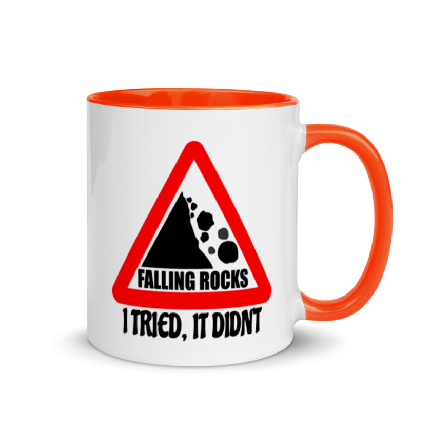 I saw a sign that said "Falling Rocks" I tried, it didn't.  Mug with Color Inside - Image 7
