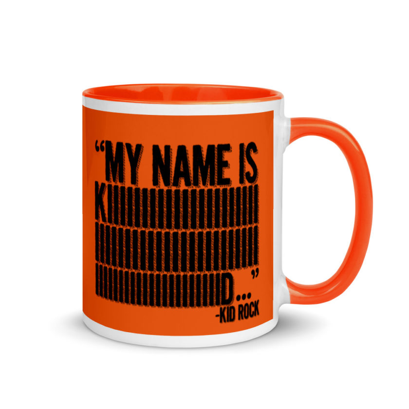 My name is Kiiiiiiiiiiiiiiid, KID ROCK! Mug with Color Inside - Image 7