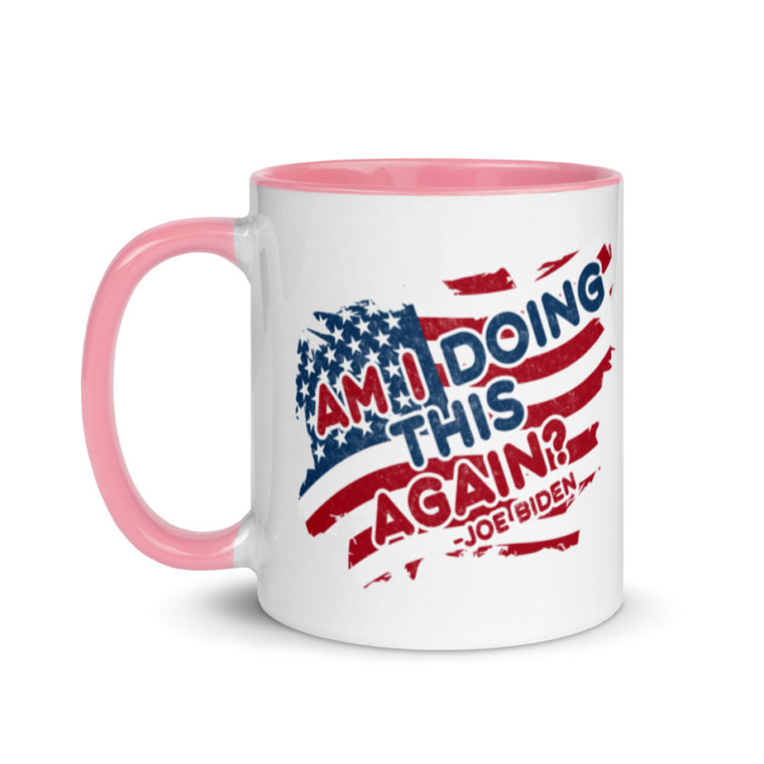Am I Doing This Again? Joe Biden  Mug with Color Inside - Image 15