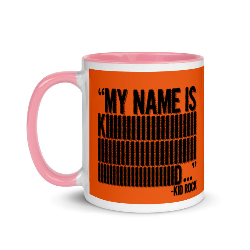 My name is Kiiiiiiiiiiiiiiid, KID ROCK! Mug with Color Inside - Image 15