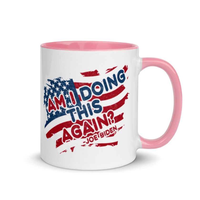 Am I Doing This Again? Joe Biden  Mug with Color Inside - Image 13