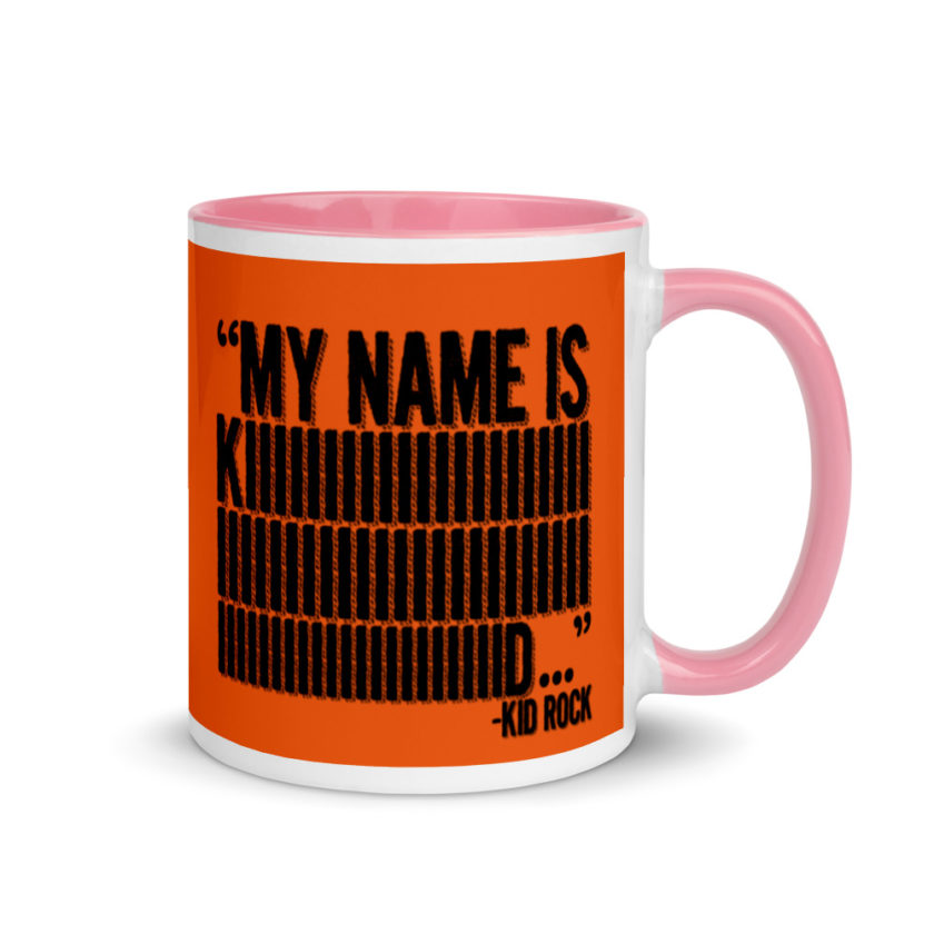 My name is Kiiiiiiiiiiiiiiid, KID ROCK! Mug with Color Inside - Image 13