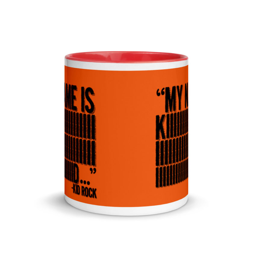 My name is Kiiiiiiiiiiiiiiid, KID ROCK! Mug with Color Inside - Image 5