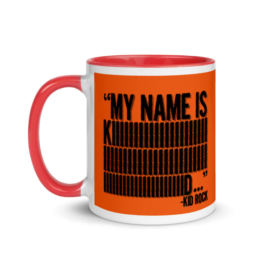 My name is Kiiiiiiiiiiiiiiid, KID ROCK! Mug with Color Inside - Image 6
