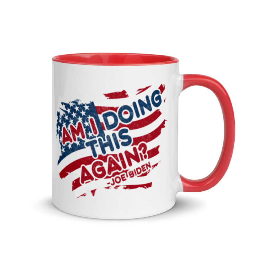 Am I Doing This Again? Joe Biden  Mug with Color Inside - Image 5