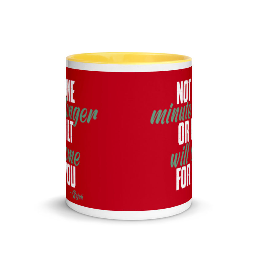 Not one more minute or milt will come for you Mug with Color Inside - Image 17