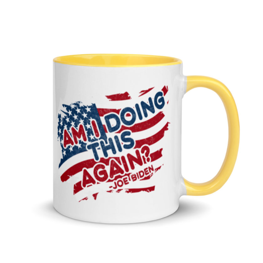 Am I Doing This Again? Joe Biden  Mug with Color Inside - Image 16
