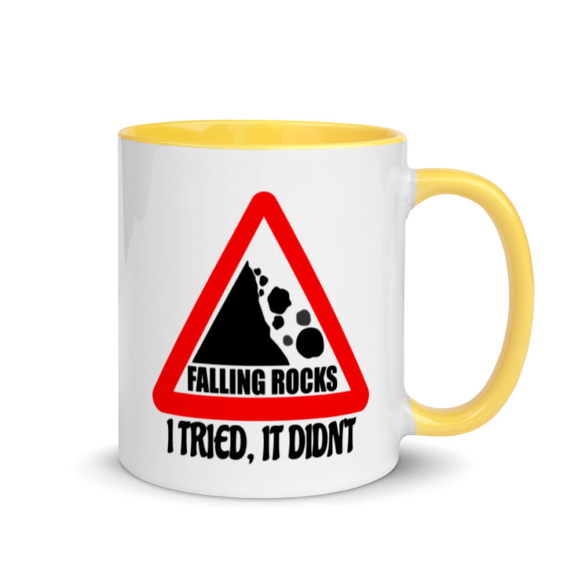 I saw a sign that said "Falling Rocks" I tried, it didn't.  Mug with Color Inside - Image 16