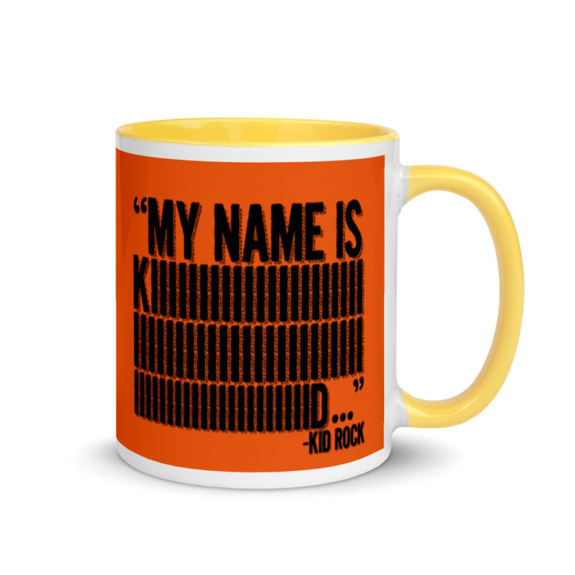 My name is Kiiiiiiiiiiiiiiid, KID ROCK! Mug with Color Inside - Image 16