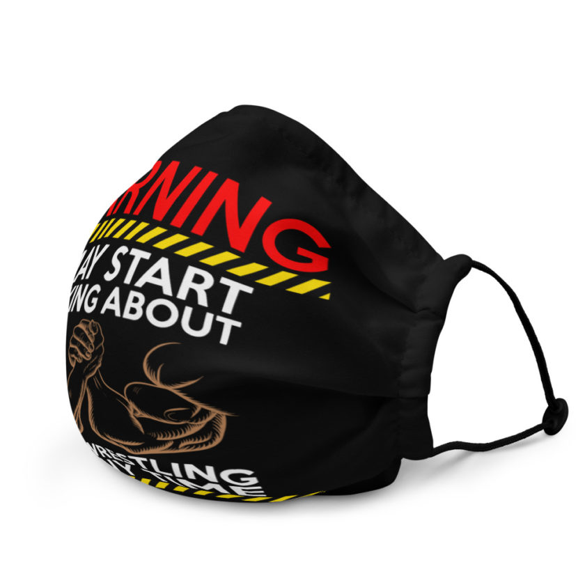WARNING! I MAY START TALKING ABOUT ARM WRESTLING AT ANY TIME - Arms Premium face mask - Image 4