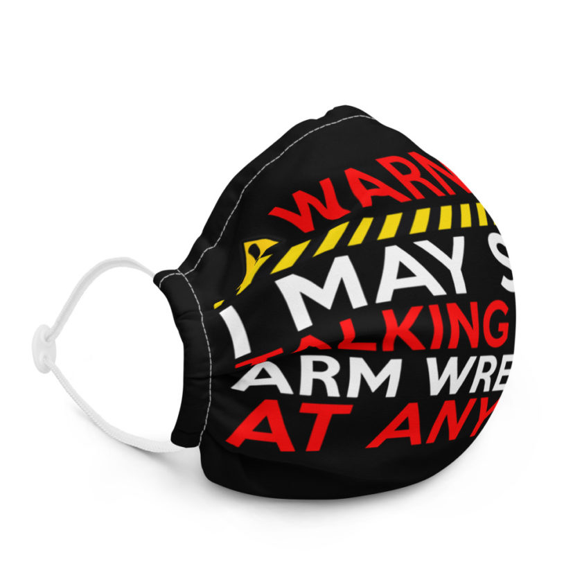 WARNING! I MAY START TALKING ABOUT ARM WRESTLING AT ANY TIME  Premium face mask - Image 5