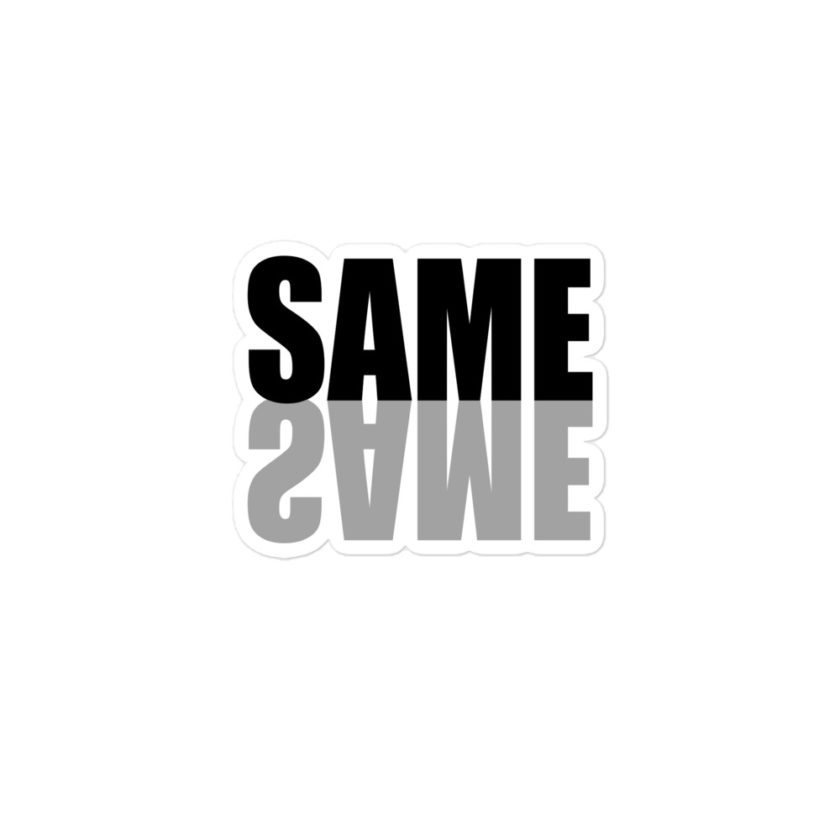 "Same same..." Bubble-free stickers