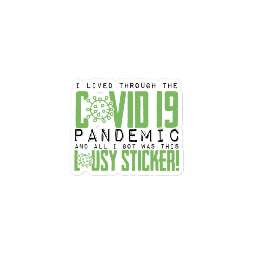 I lived through the Covid 19 pandemic and all I got was this lousy sticker Bubble-free stickers - Image 2