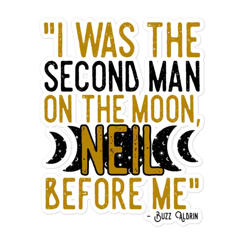 I was the second man on the moon, Neil before me. - Buzz aldrin  Bubble-free stickers - Image 3