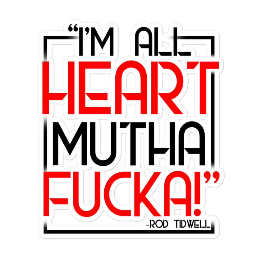 I'm all heart mutha fucka - Rod Tidwell, Jerry Maquire  Bubble-free stickers - Image 3