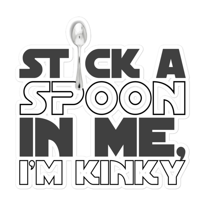 Stick a spoon in me, I'm kinky Bubble-free stickers - Image 3