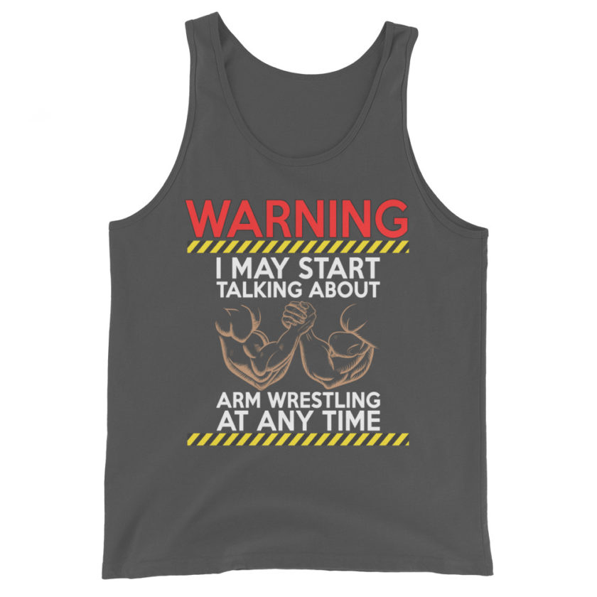 WARNING! I MAY START TALKING ABOUT ARM WRESTLING AT ANY TIME - Arms Unisex Tank Top - Image 6