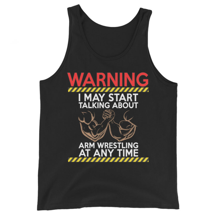 WARNING! I MAY START TALKING ABOUT ARM WRESTLING AT ANY TIME - Arms Unisex Tank Top - Image 2