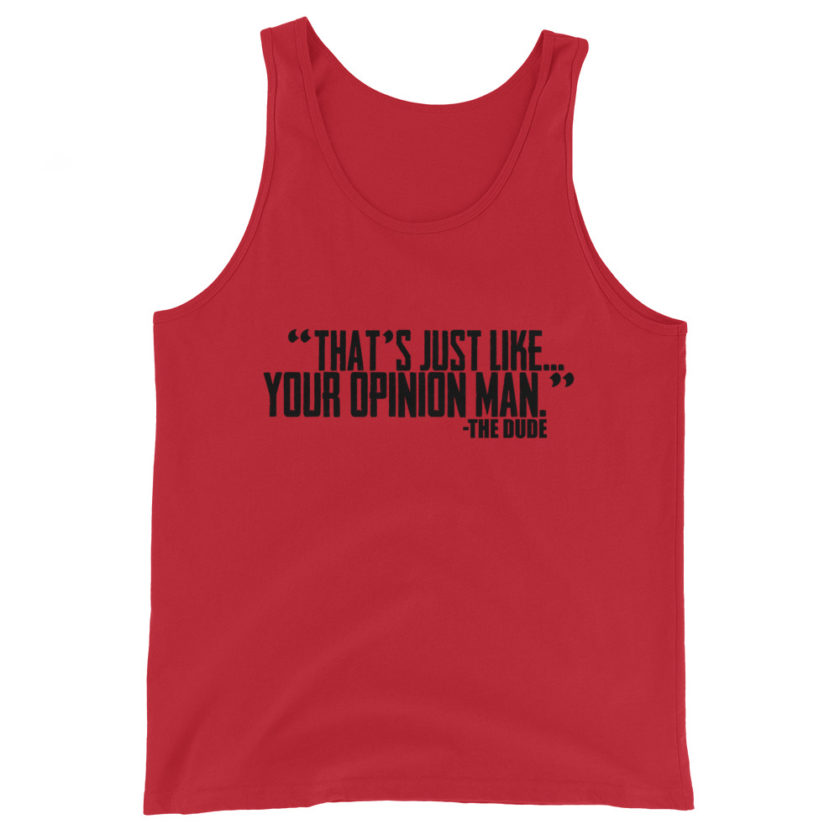 That's just like... your opinion man Unisex Tank Top - Image 2