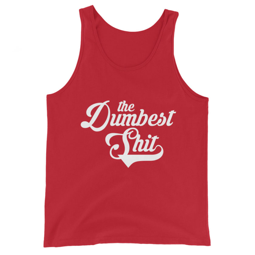 the dumbest shit Unisex Tank Top - Image 4