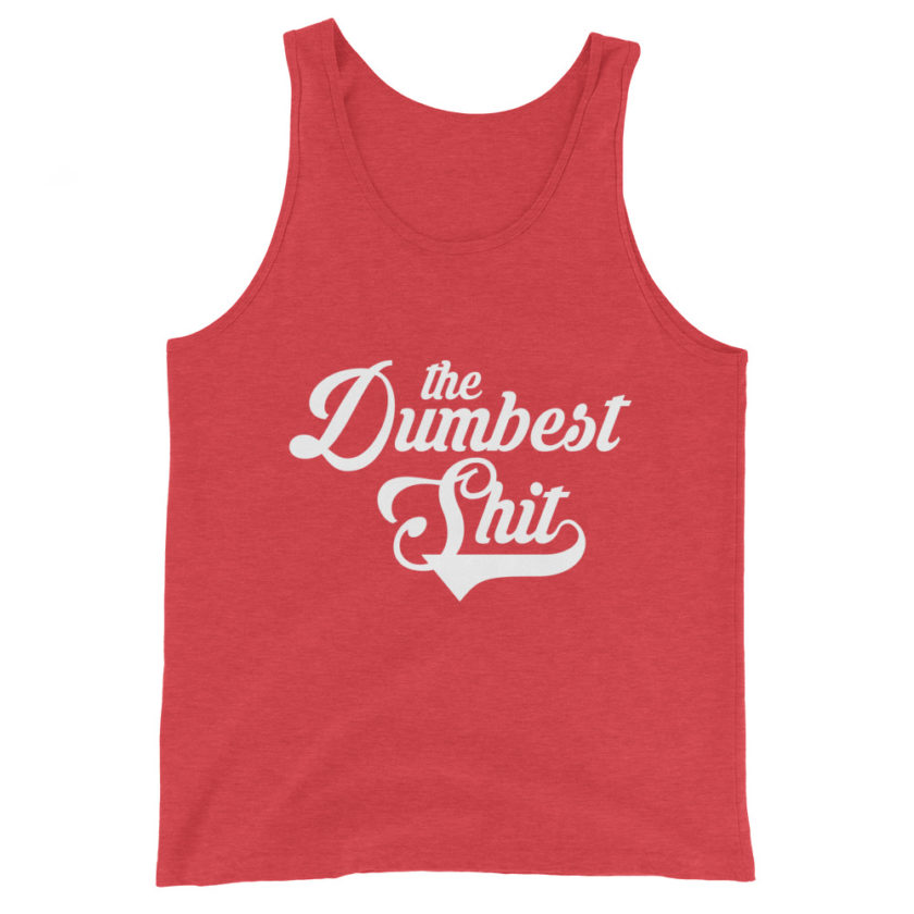 the dumbest shit Unisex Tank Top - Image 7