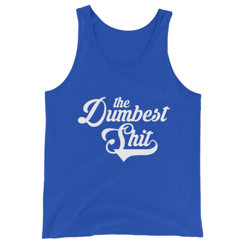 the dumbest shit Unisex Tank Top - Image 6